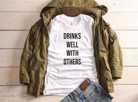"Drinks Well With Others" Graphic Tee