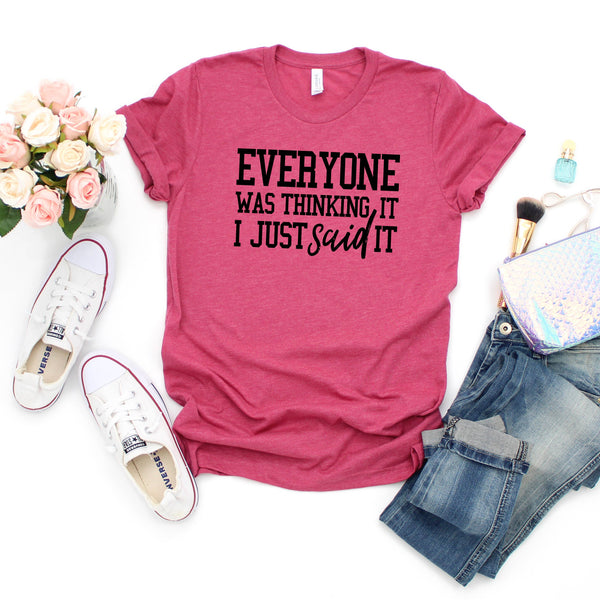 "Everyone was thinking it..." Graphic Tee