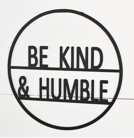 "BE KIND & HUMBLE" Round Metal Sign