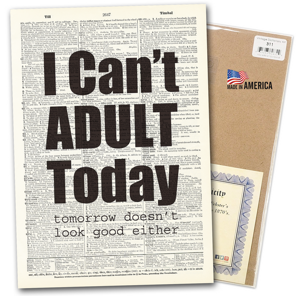 "I can't adult today" - Vintage Dictionary Print