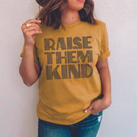 "Raise Them Kind" Graphic Tee