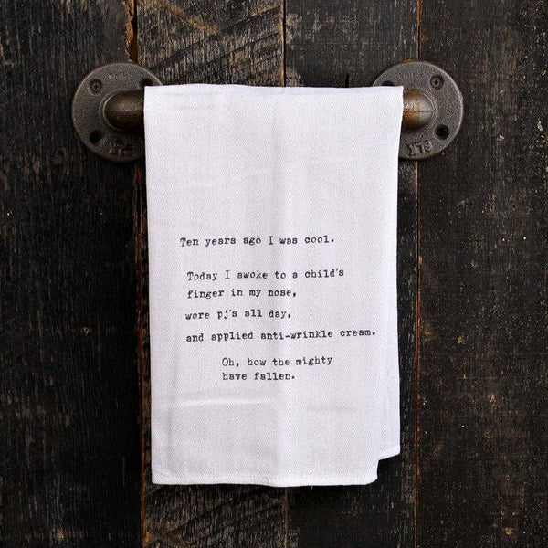 "Ten years ago I was cool..." Tea Towel