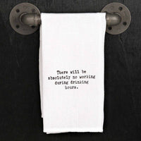 "There will be absolutely no working ..." Tea Towel