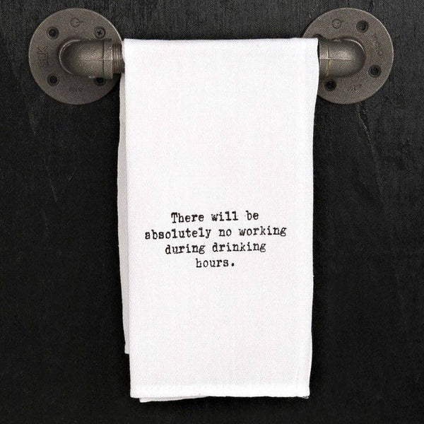 "There will be absolutely no working ..." Tea Towel