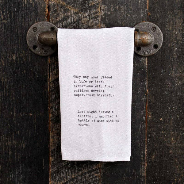 "They say moms placed in a life or death ..." Tea Towel
