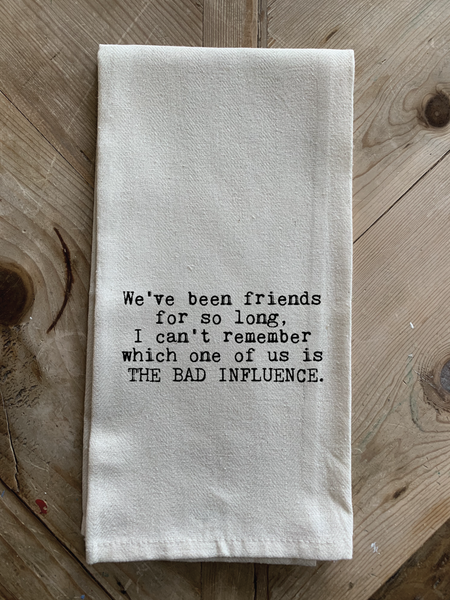 "We've been friends for so long..." Tea Towel