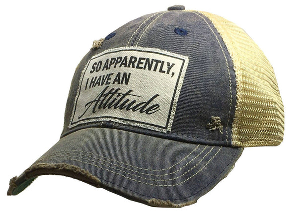"So Apparently, I Have An Attitude" Hat