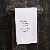 "I'm sorry for what I said when I was..." Tea Towel