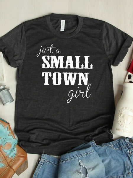 "just a Small Town girl" Graphic Tee