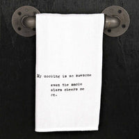 "My cooking is so awesome, even the smoke..." Tea Towel