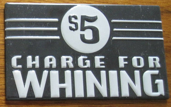 $5 Whining Charge Magnet